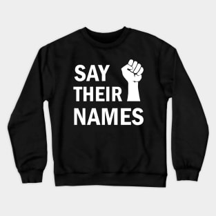 Say their names Crewneck Sweatshirt